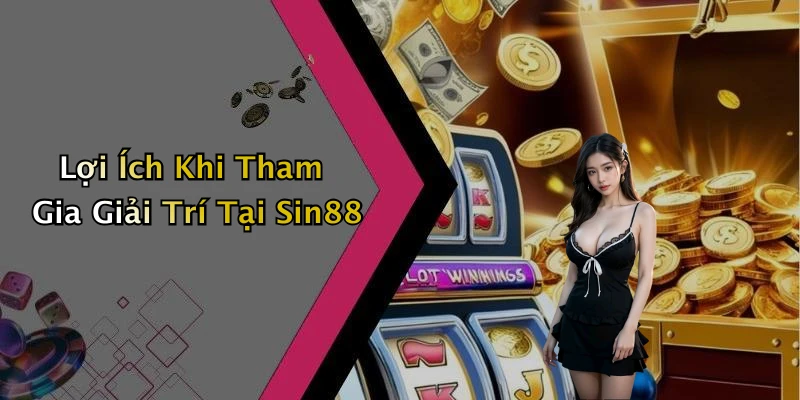 sin88-kham-pha-the-gioi-giai-tri-truc-tuyen-day-hap-dan